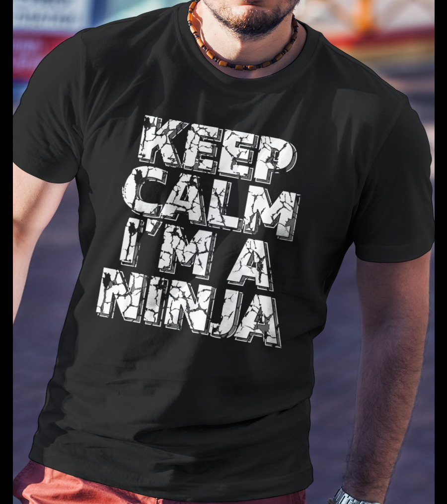 Keep Calm I'm A Ninja Kids Or Adults Cracked Text T-Shirt