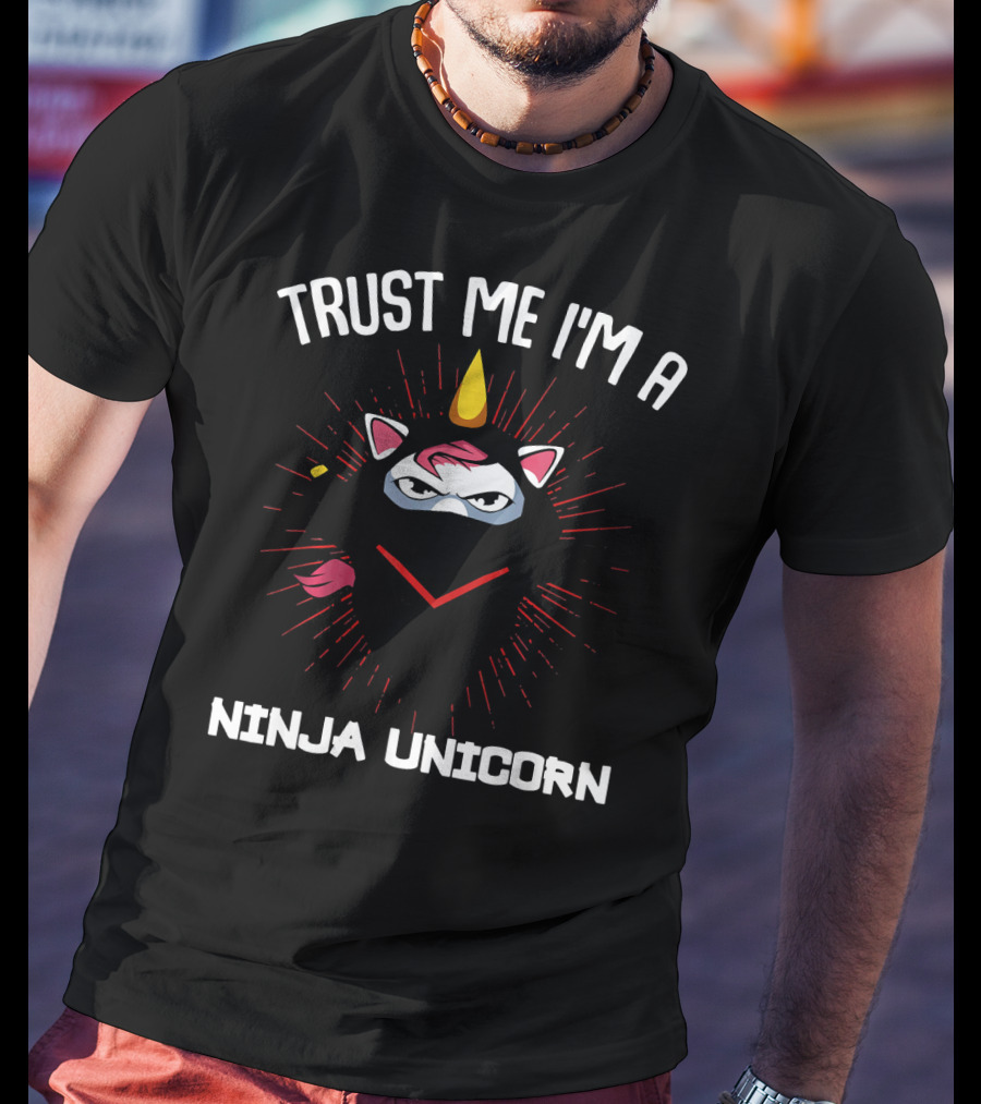 Trust Me I'm A Ninja Unicorn Funny Warrior T-Shirt