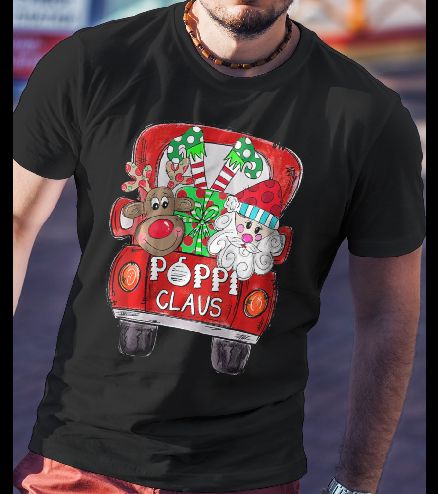 Poppi Claus Christmas Santa Claus Reindeer Gifts Holiday Truck T-Shirt