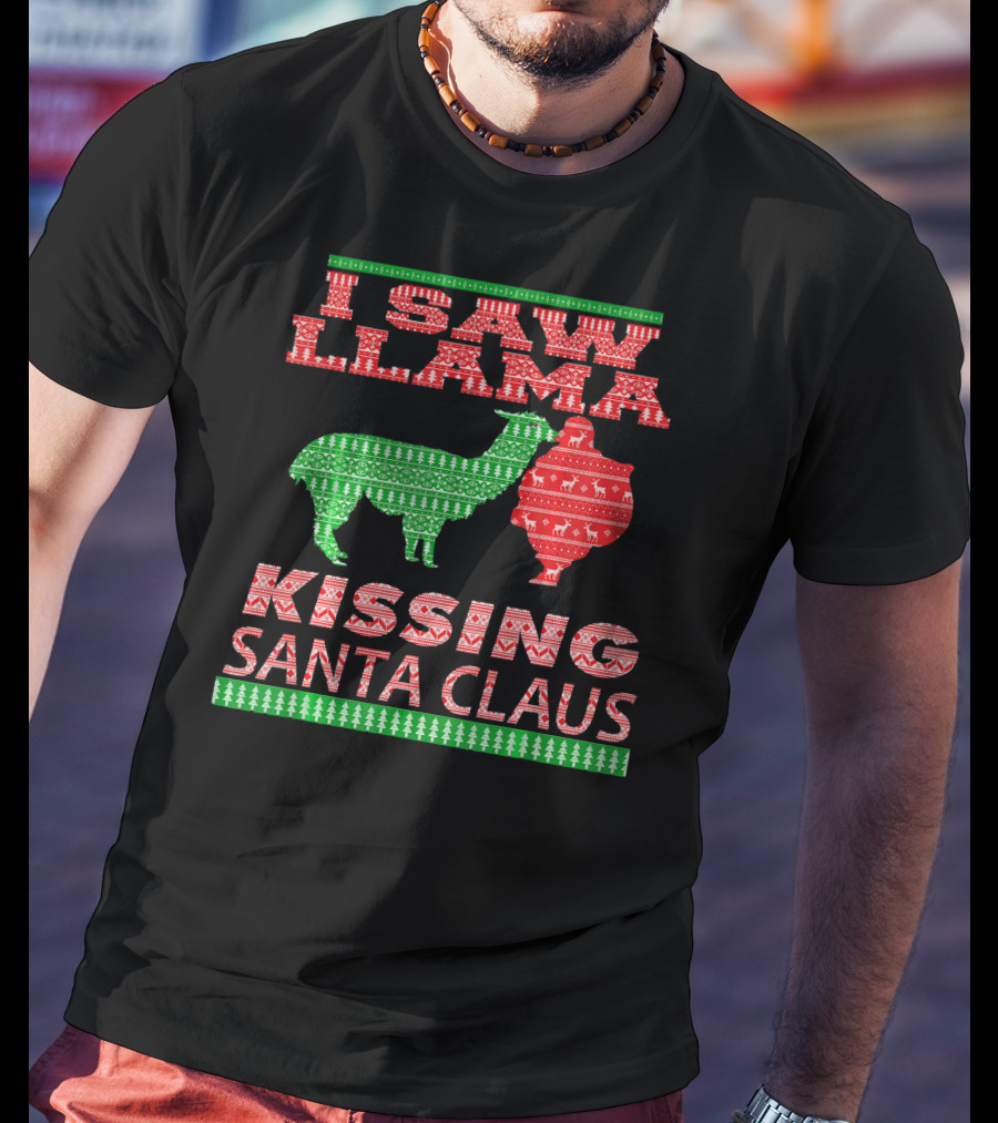 I Saw Llama Kissing Santa Claus Ugly Christmas T-Shirt