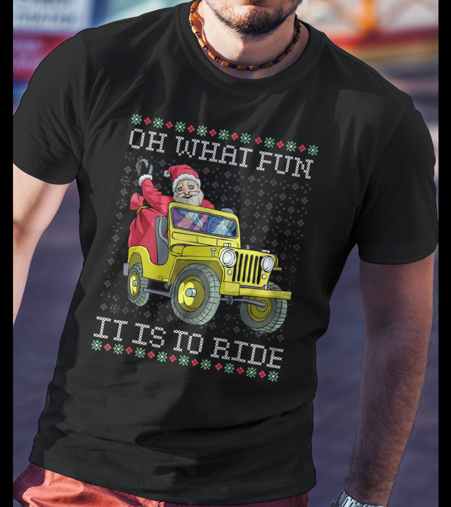 Oh What Fun It Is To Ride Santa In Jeep Holiday T-Shirt