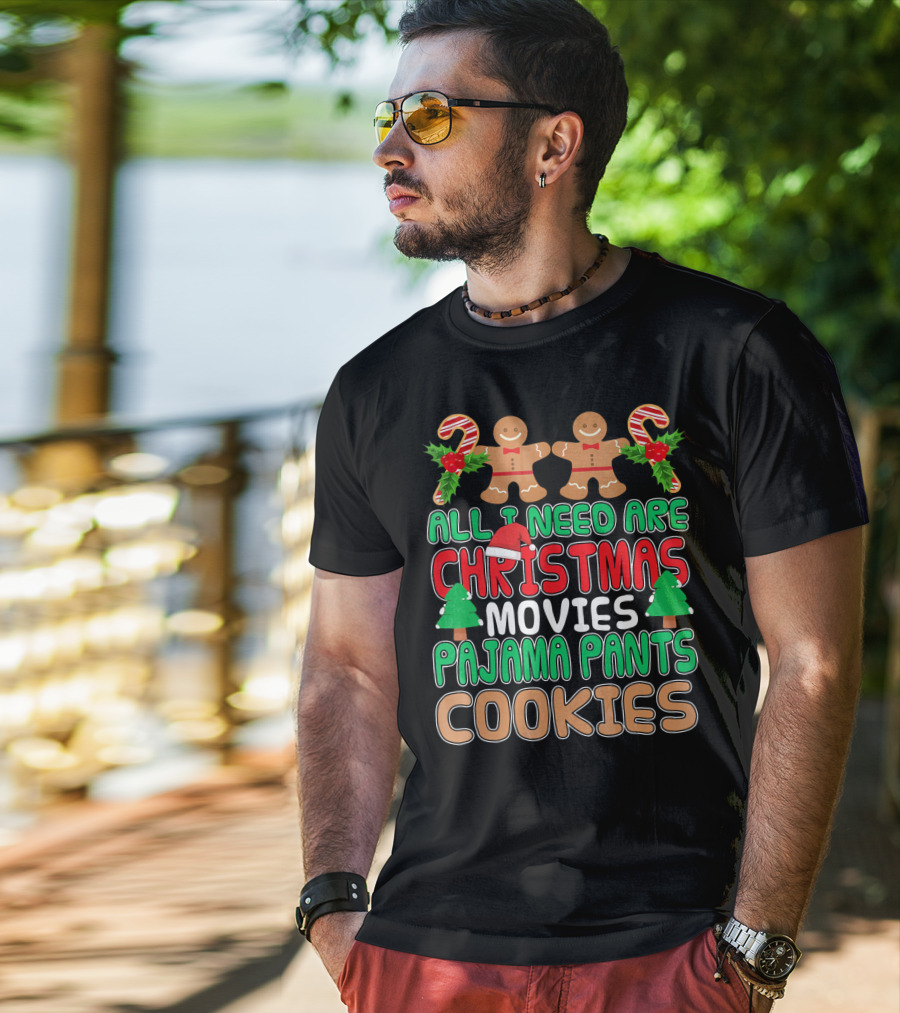 All I Need Are Christmas Movies Pajama Pants Cookies T-Shirt