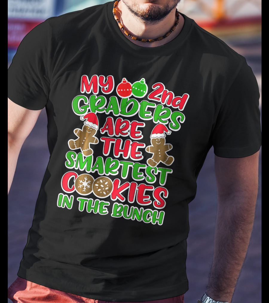 My 2nd Graders Are The Smartest Cookies In The Bunch T-Shirt