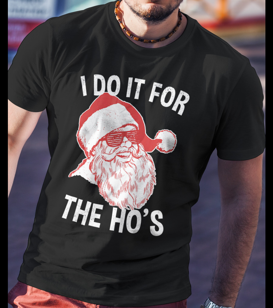 I Do It For The Ho's Santa Claus Sunglasses Retro Hipster T-Shirt