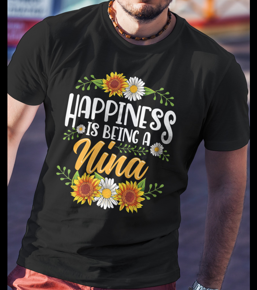 Happiness Is Being A Nina Sunflower Daisy Floral T-Shirt