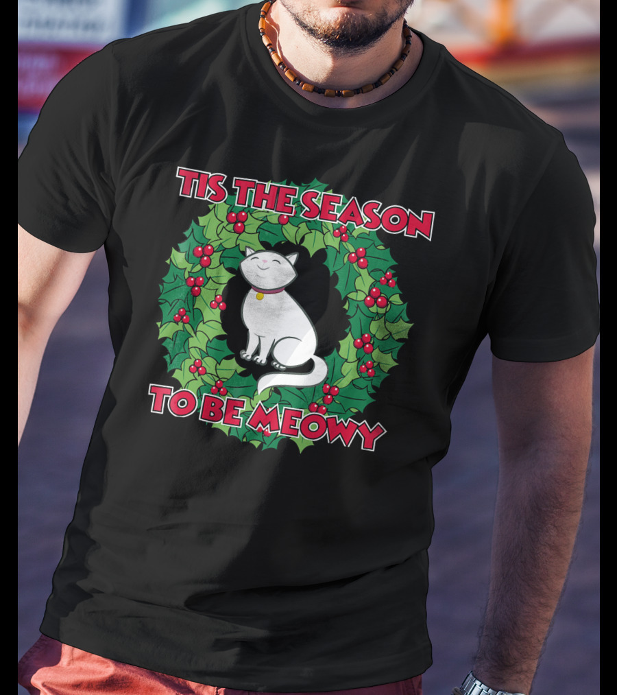 Tis The Season To Be Meowy Christmas Cat T-Shirt