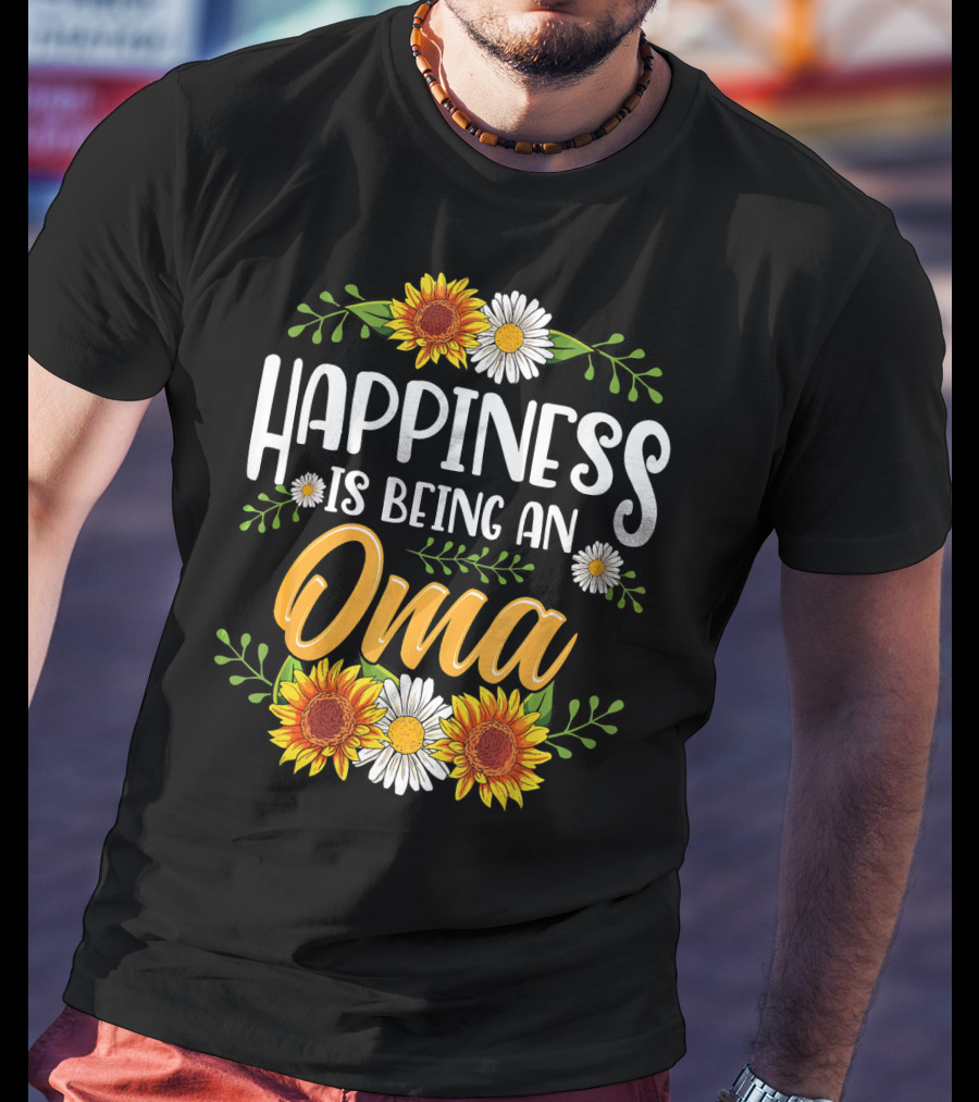 Happiness Is Being An Oma Sunflower And Daisy Floral T-Shirt