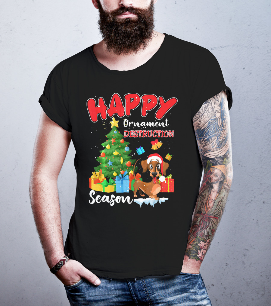 HAPPY Ornament Destruction Season Dachshund Christmas Tree And Gifts T-Shirt