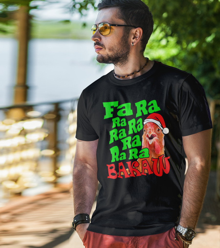 Fa Ra Ra Ra Ra Ra Ra Bakaw Chicken In Santa Hat T-Shirt