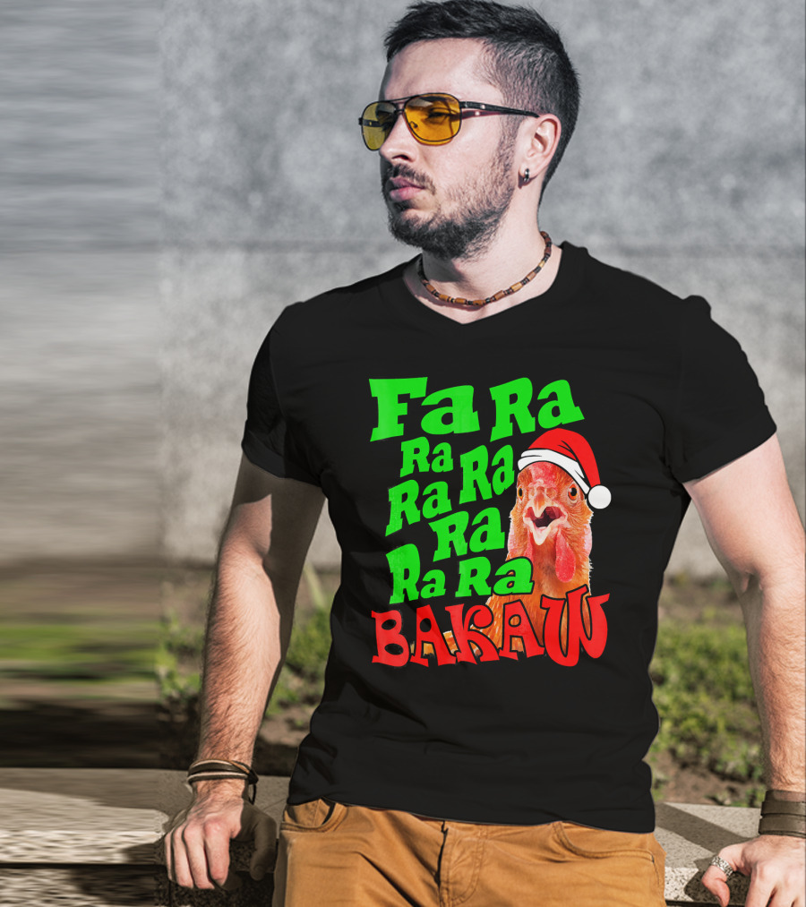Fa Ra Ra Ra Ra Ra Ra Bakaw Chicken In Santa Hat T-Shirt