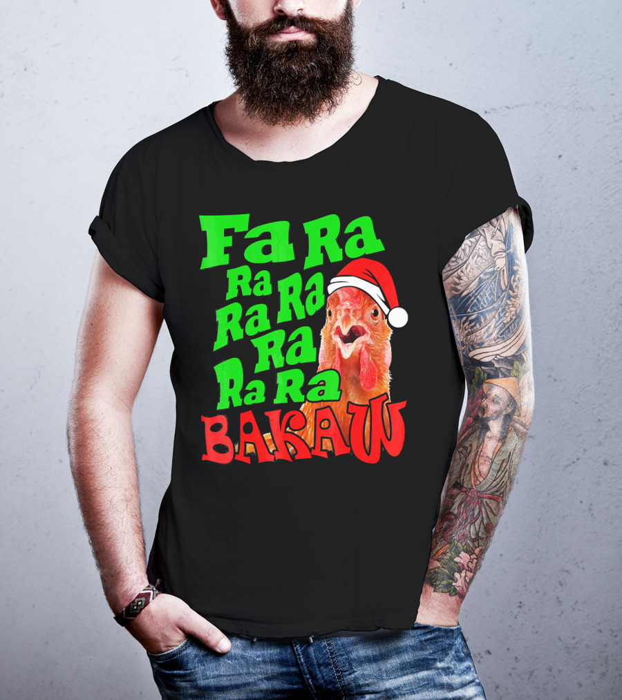 Fa Ra Ra Ra Ra Ra Ra Bakaw Chicken In Santa Hat T-Shirt