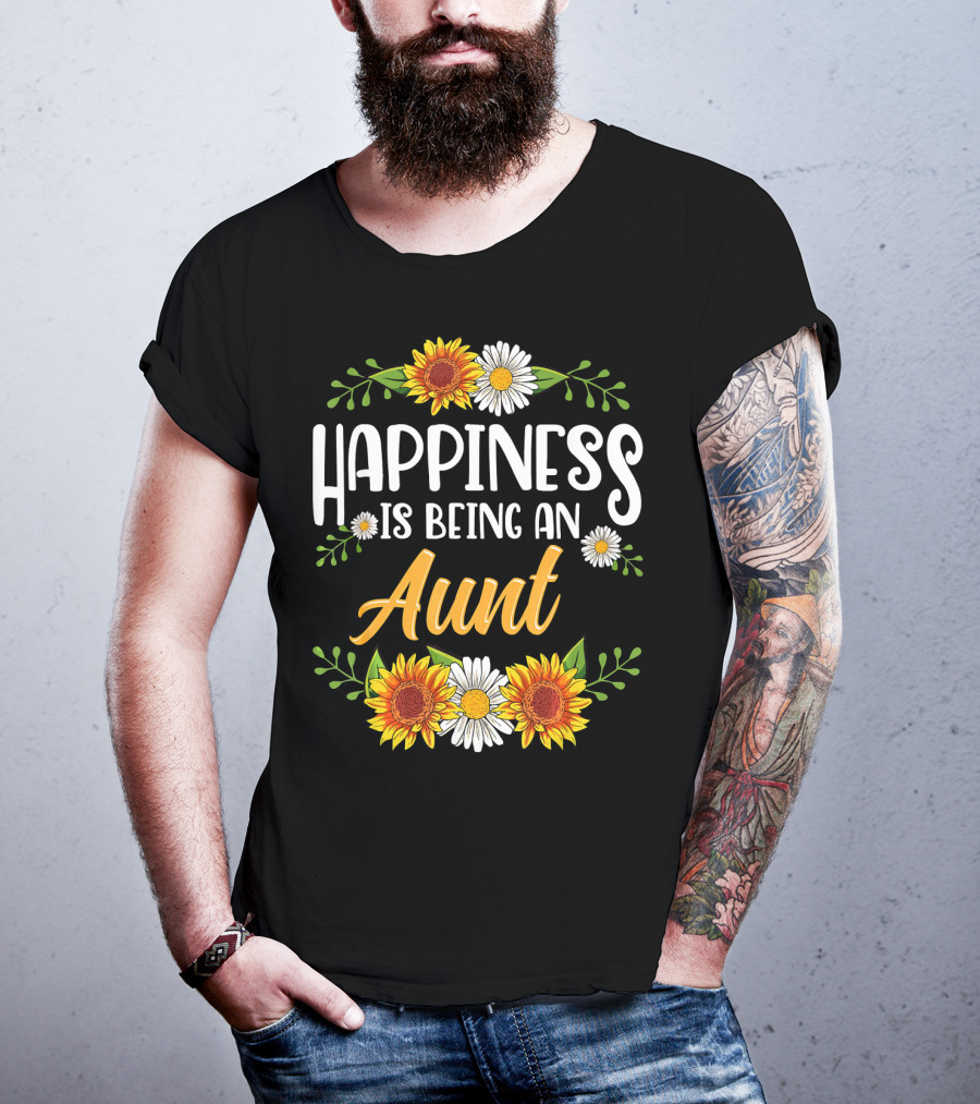 Happiness Is Being An Aunt Sunflowers And Daisies Flowers T-Shirt