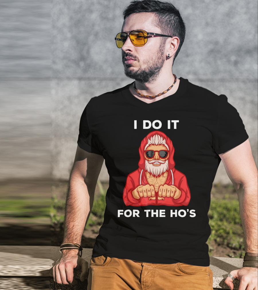 I Do It For The Ho's Wrap Life Christmas Holiday T-Shirt