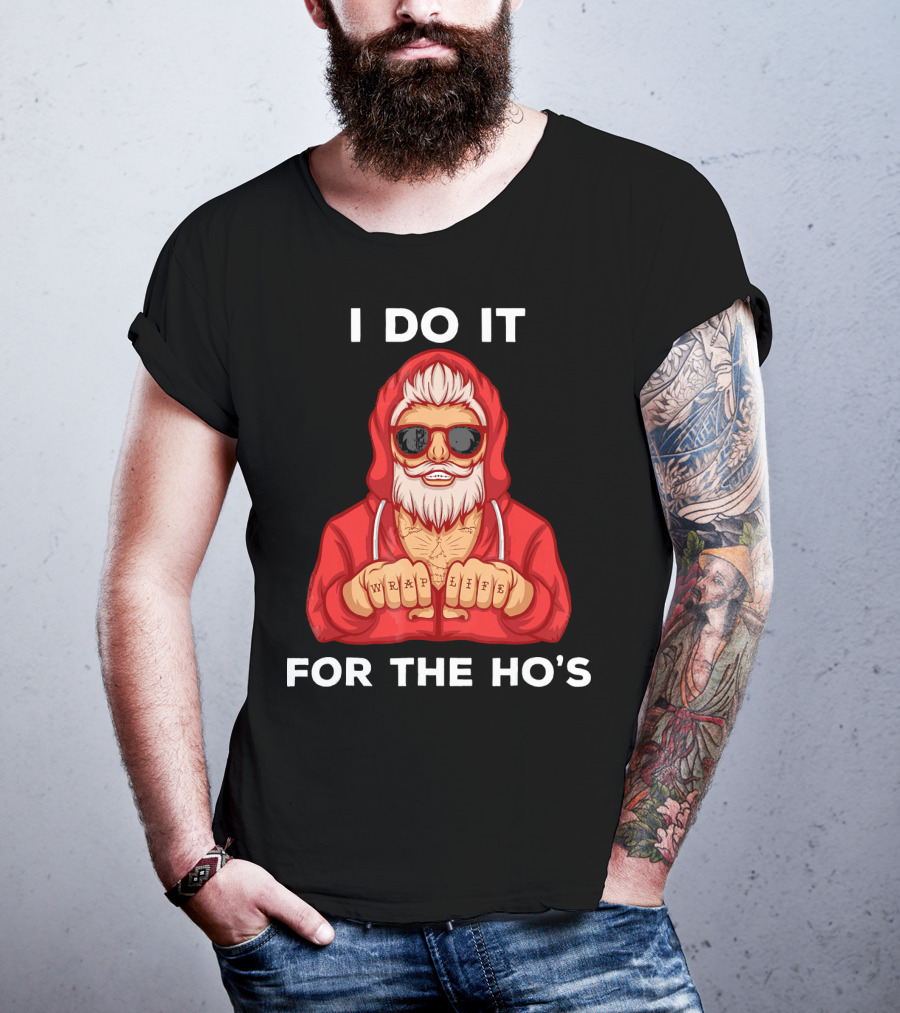 I Do It For The Ho's Wrap Life Christmas Holiday T-Shirt