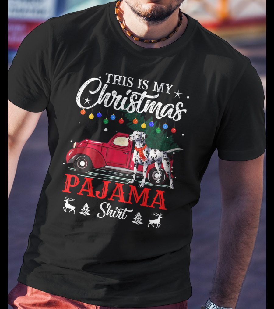 This Is My Christmas Pajama Shirt Dalmatian Red Truck Holiday Decor T-Shirt