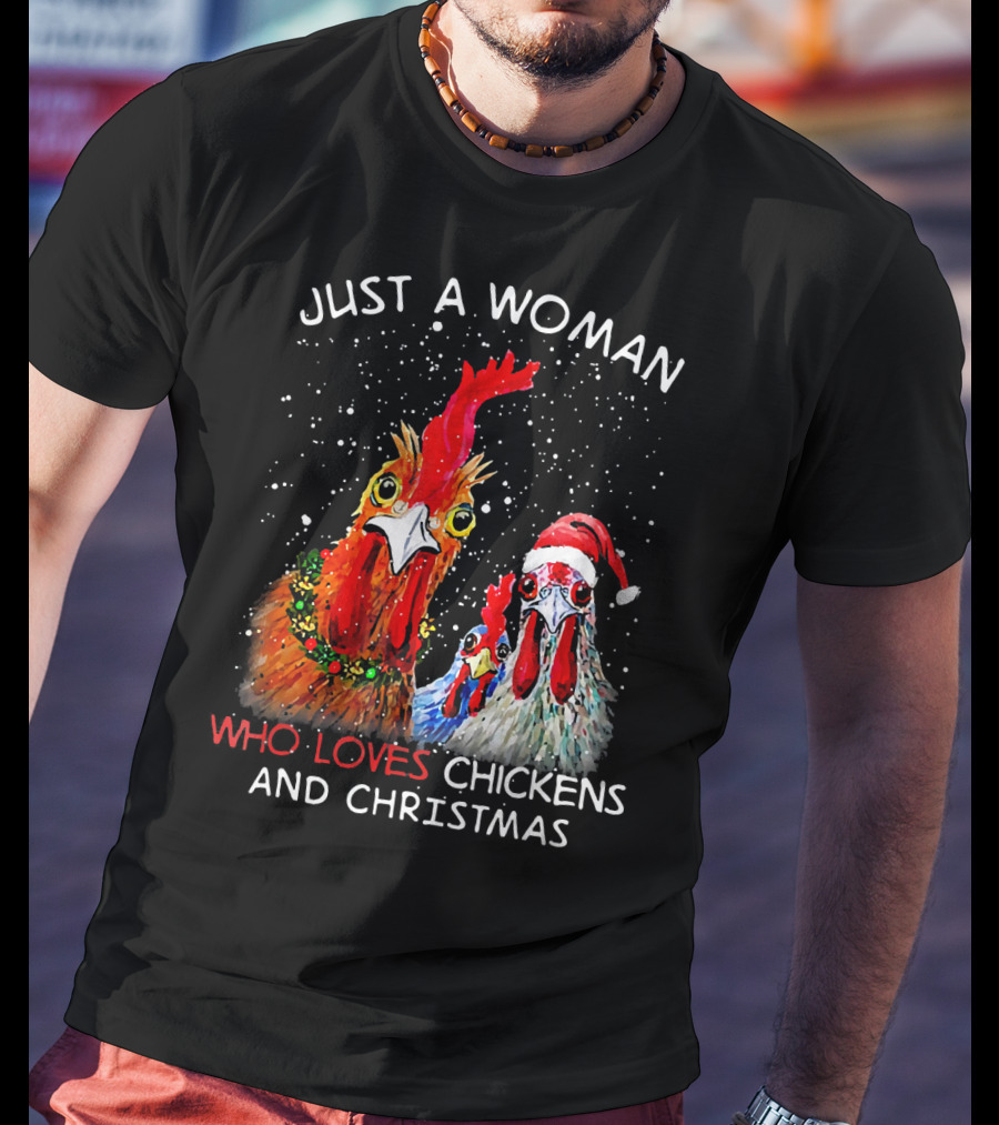 Just A Woman Who Loves Chickens And Christmas T-Shirt
