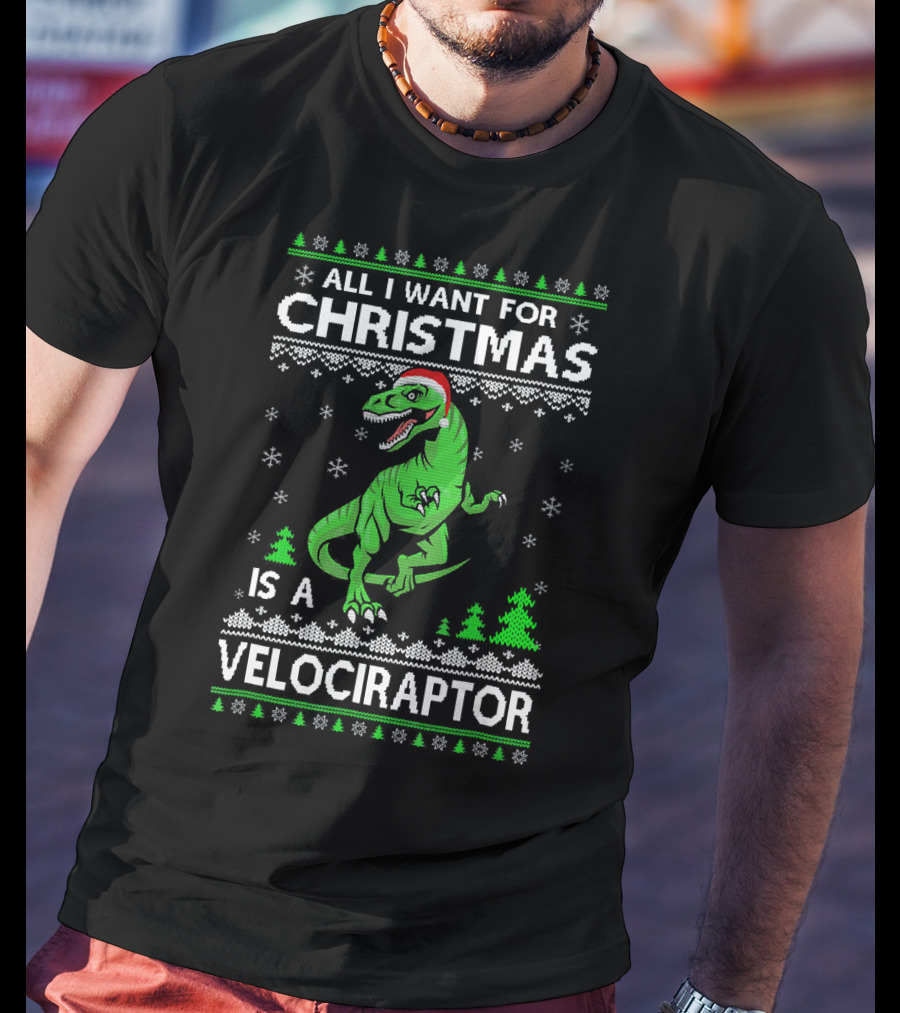 Funny Velociraptor Dinosaur Christmas All I Want Is A Velociraptor T-Shirt