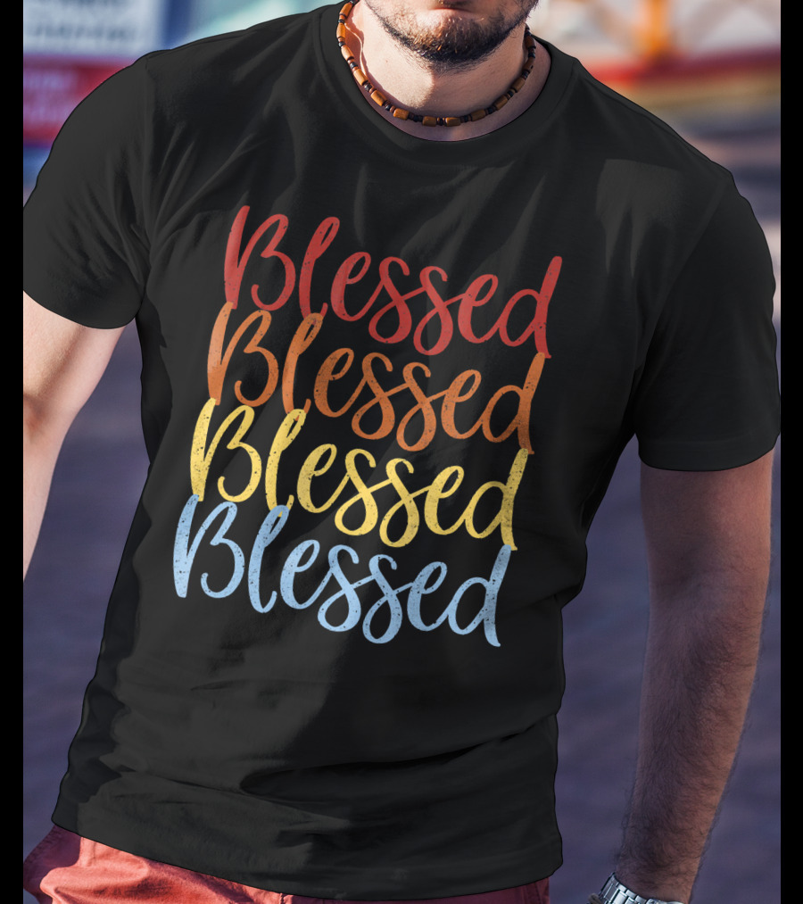Blessed Blessed Blessed Blessed Multicolor Stacked Text T-Shirt