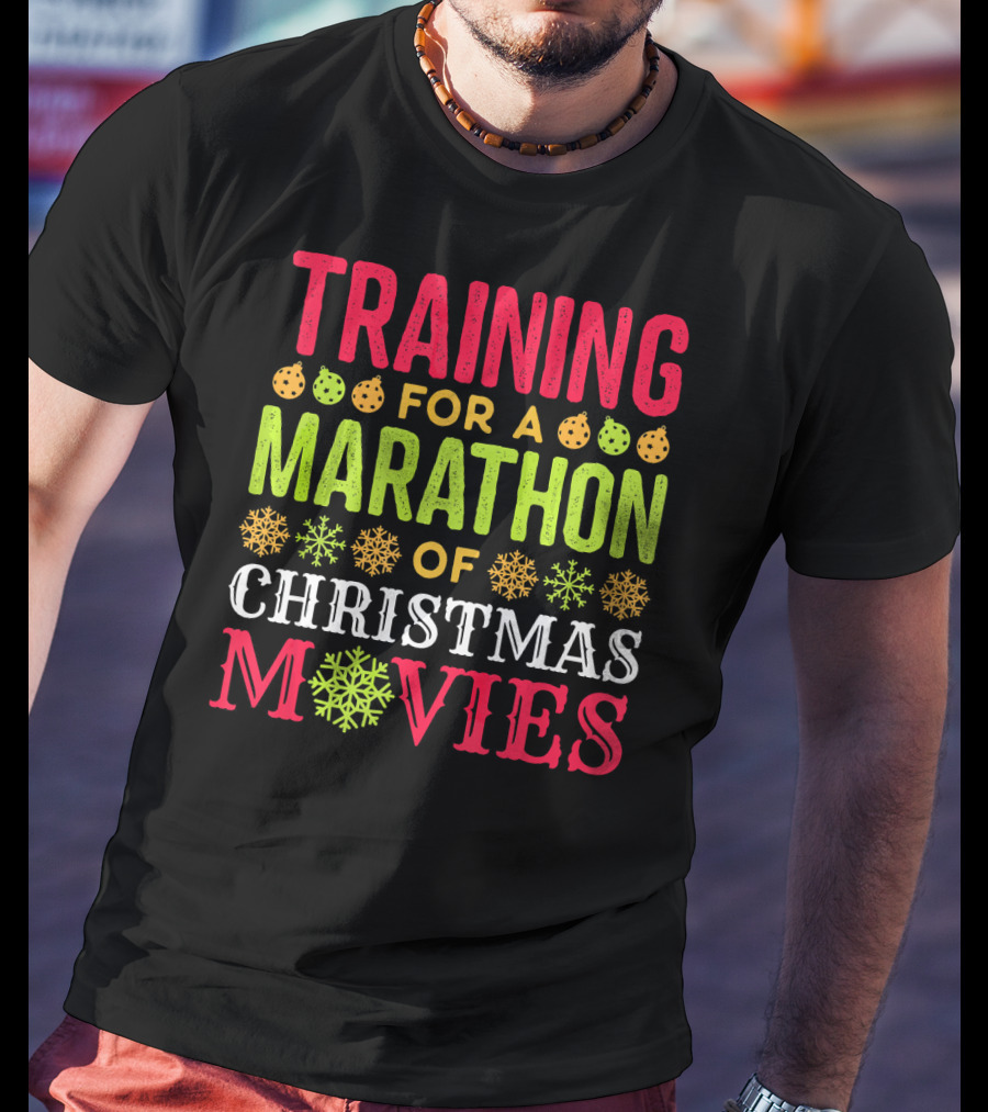 Training For A Marathon Of Christmas Movies T-Shirt