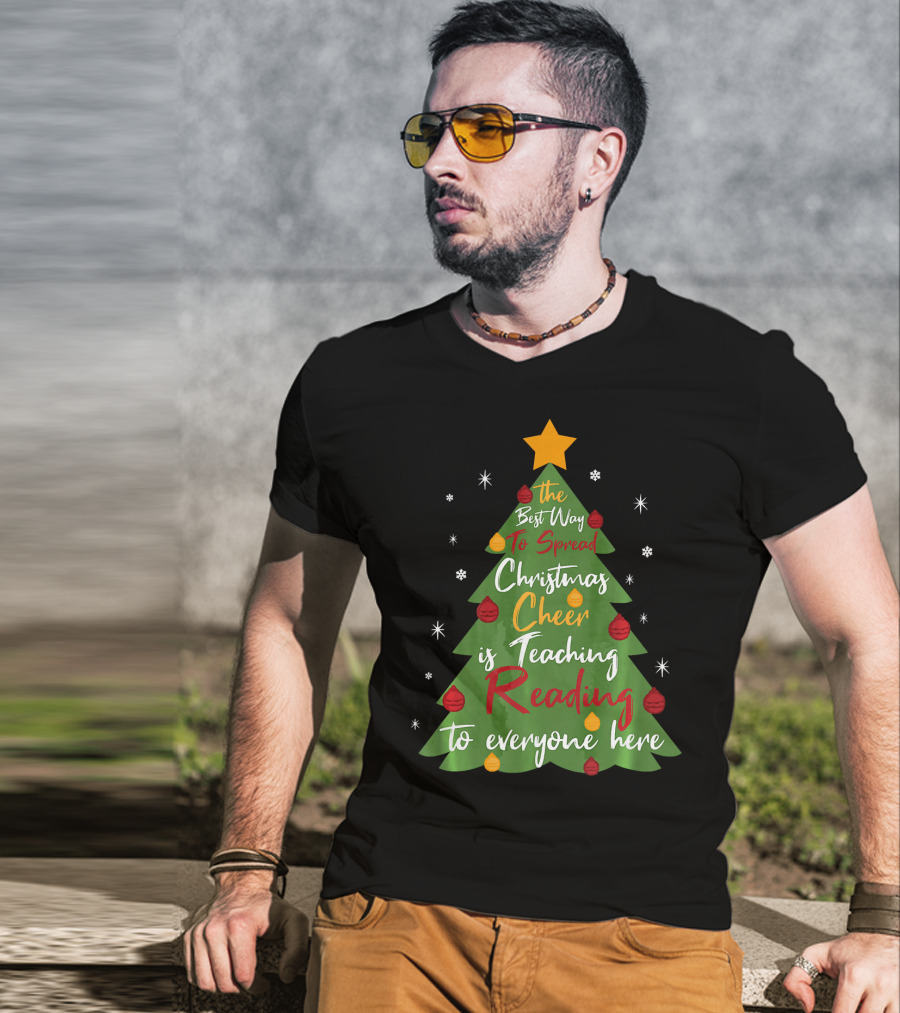 The Best Way To Spread Christmas Cheer Is Teaching Reading To Everyone Here T-Shirt