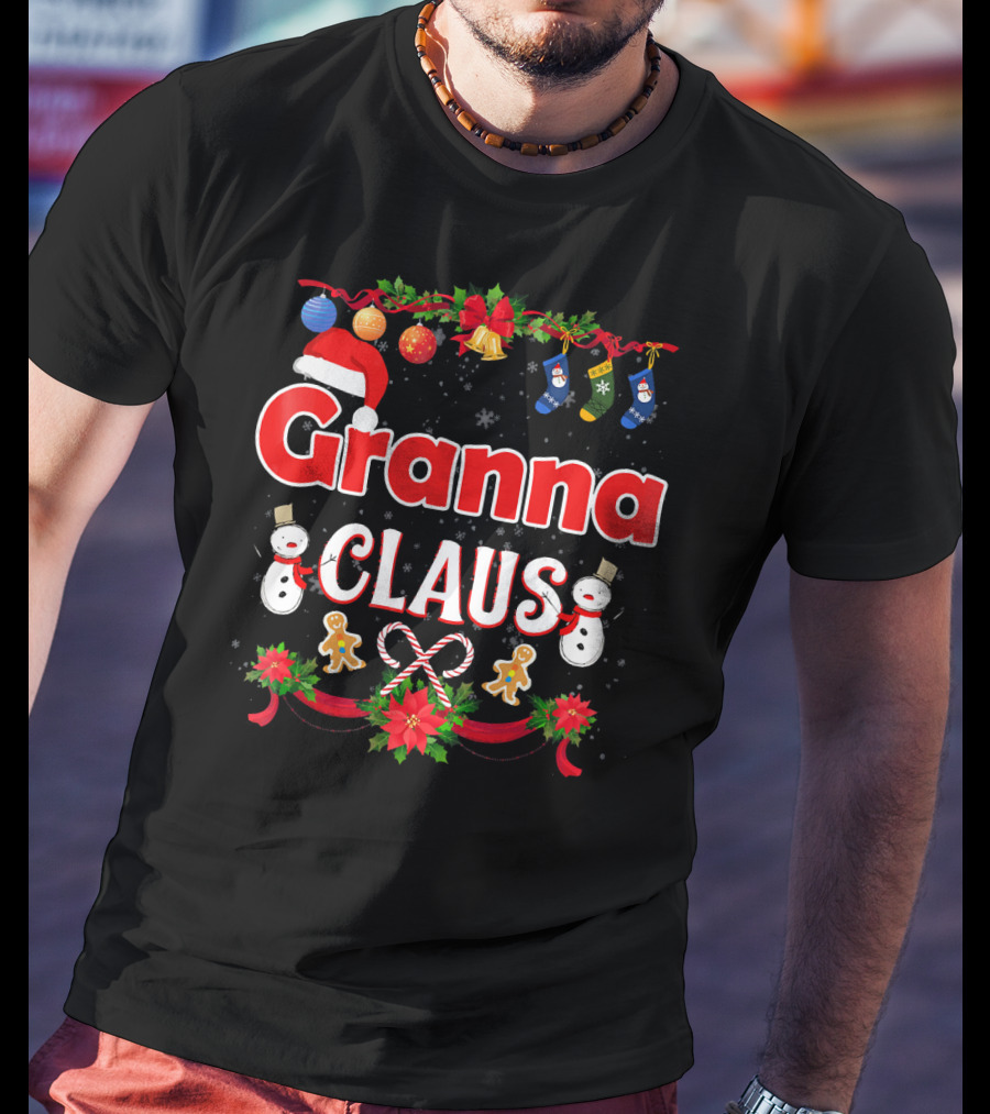 Granna Claus Christmas Snowmen Ornaments Stockings Candy Canes Gingerbread Print T-Shirt