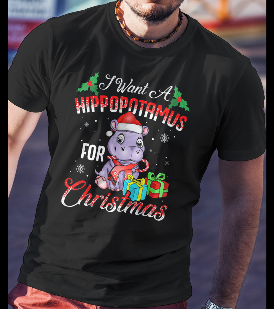 I Want A Hippopotamus For Christmas Funny Hippo Xmas T-Shirt