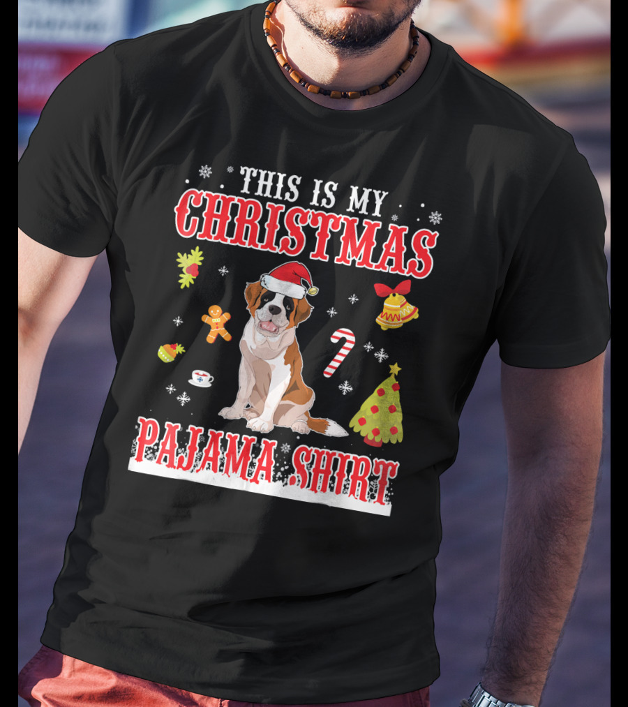 This Is My Christmas Pajama Shirt Saint Bernard Holiday T-Shirt