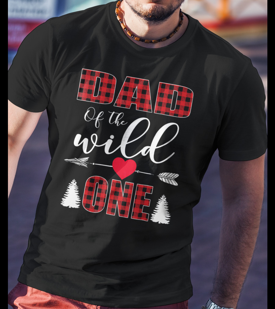 Dad Of The Wild One Plaid 1st Birthday Arrow Heart Trees T-Shirt