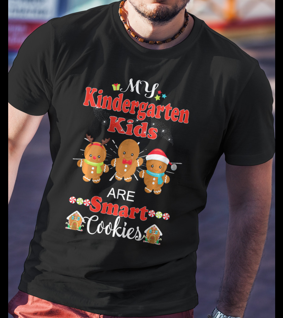 My Kindergarten Kids Are Smart Cookies Christmas Gingerbread T-Shirt