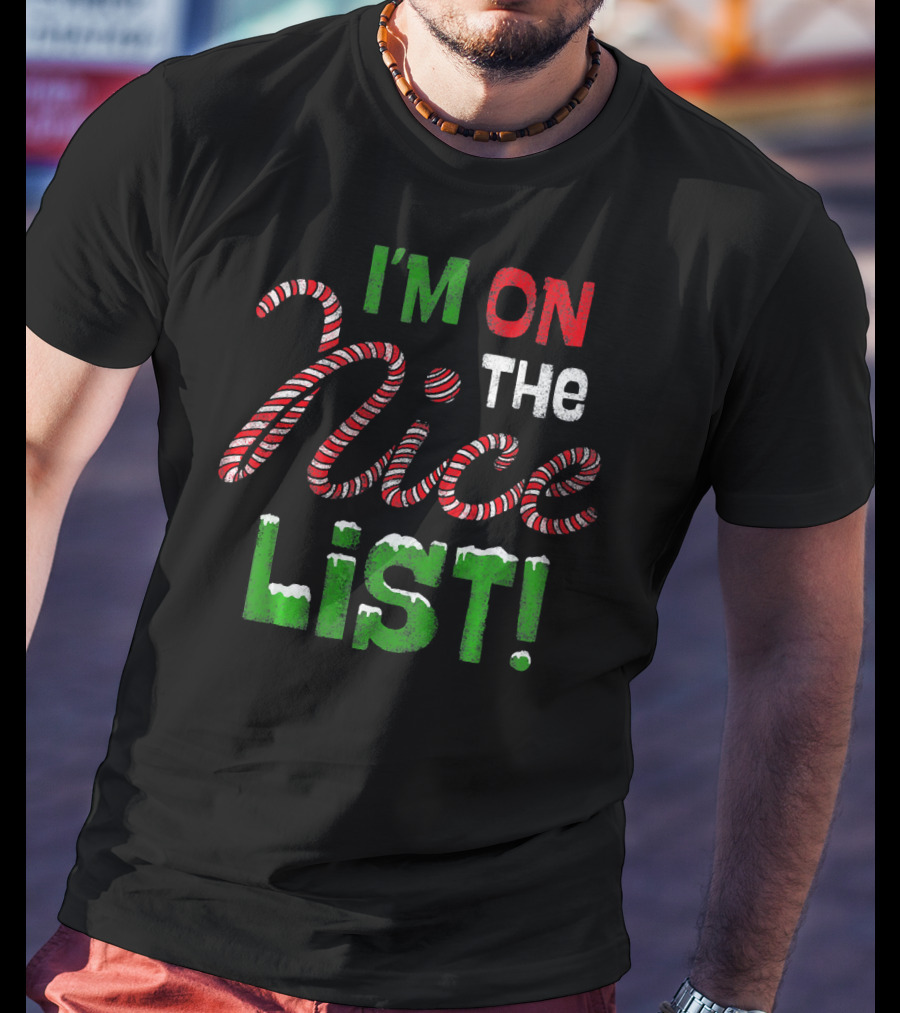 I'm On The Nice List Candy Cane Christmas T-Shirt
