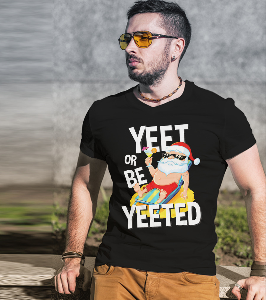 Yeet Or Be Yeeted Santa Summer Vacations Circle Game Relaxation T-Shirt