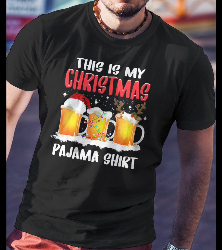 This Is My Christmas Pajama Shirt Santa Hat Reindeer Antlers Beer Mugs T-Shirt