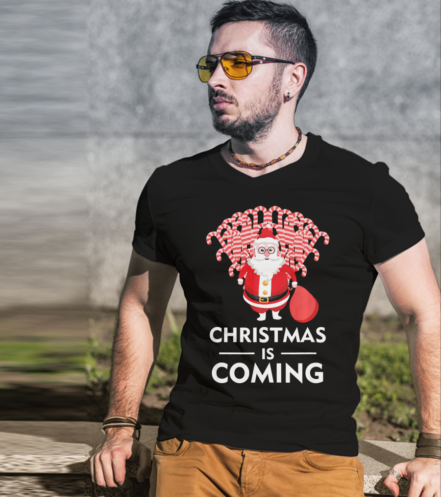 Christmas Is Coming Santa With Candy Canes T-Shirt