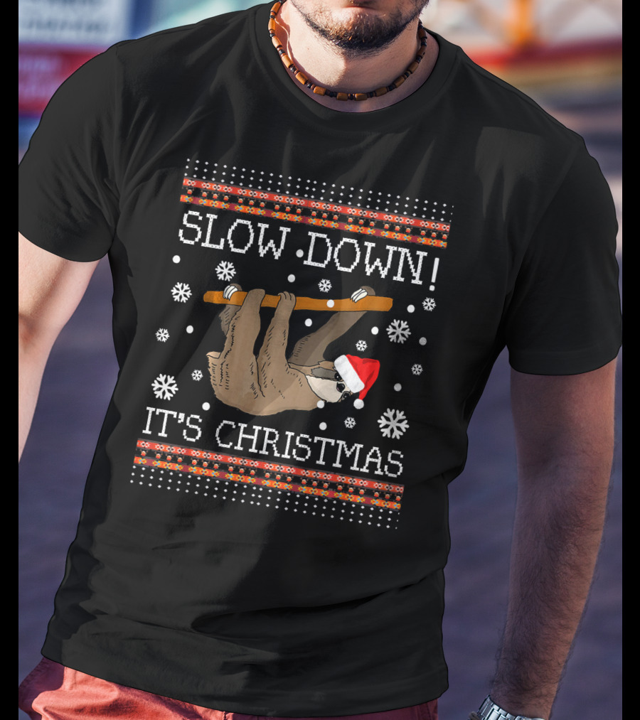 Slow Down It's Christmas Sloth Ugly Christmas T-Shirt