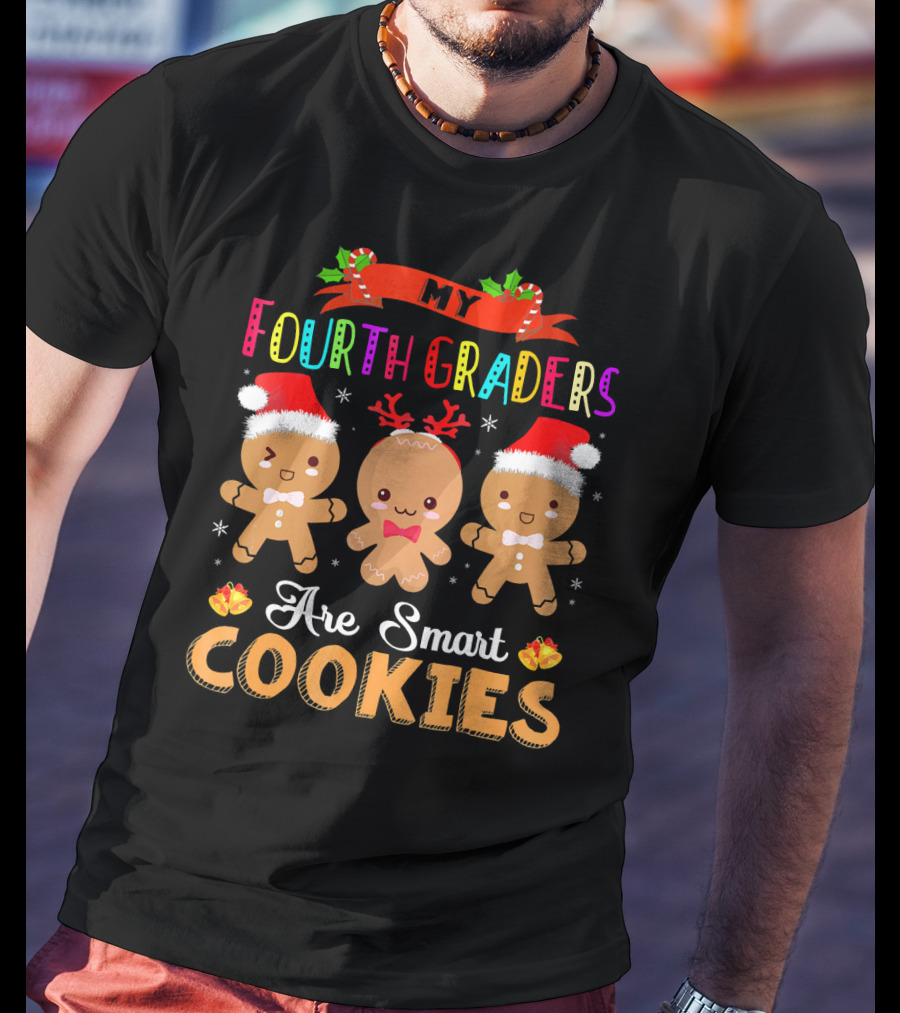 My Fourth Graders Are Smart Cookies T-Shirt