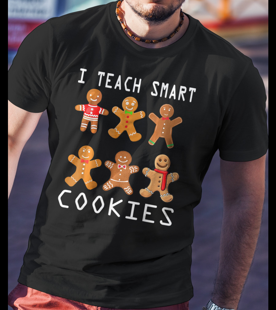 I Teach Smart Cookies Gingerbread Characters Funny Teacher T-Shirt