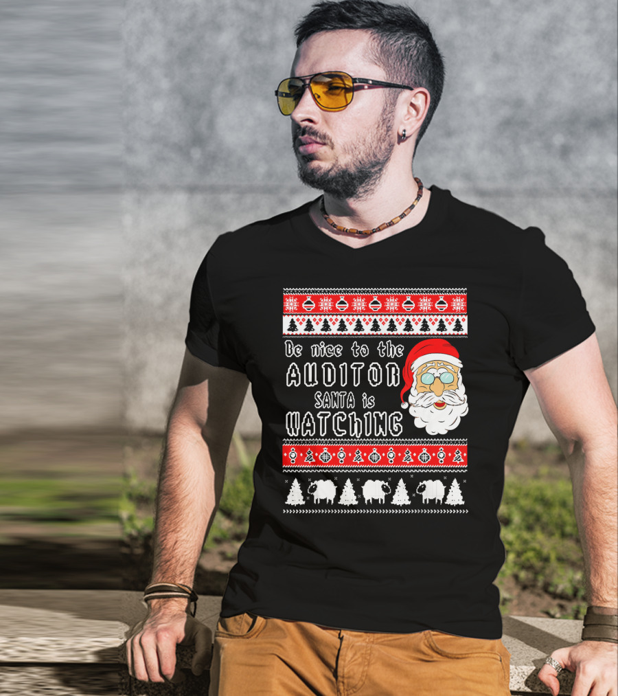 Be Nice To The Auditor Santa Is Watching Christmas T-Shirt