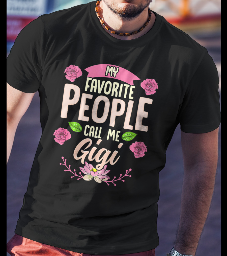 My Favorite People Call Me Gigi Pink Roses And Lotus Flower T-Shirt