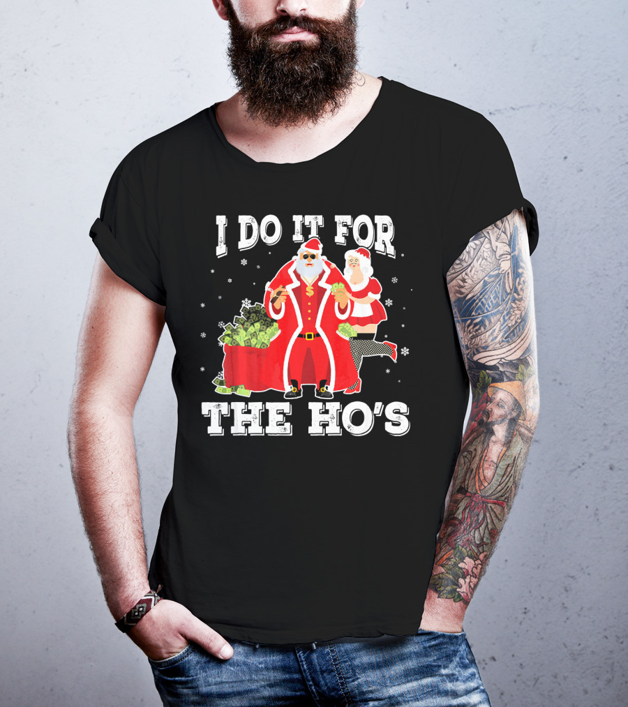 I Do It For The Ho's Santa With Money Bag And Mrs. Claus T-Shirt