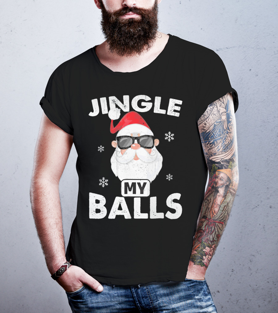 Jingle My Balls Santa With Sunglasses And Snowflakes T-Shirt