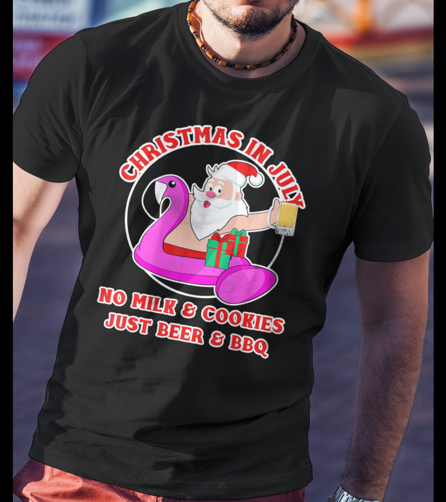 Christmas In July Santa Flamingo No Milk Cookies Just Beer BBQ T-Shirt