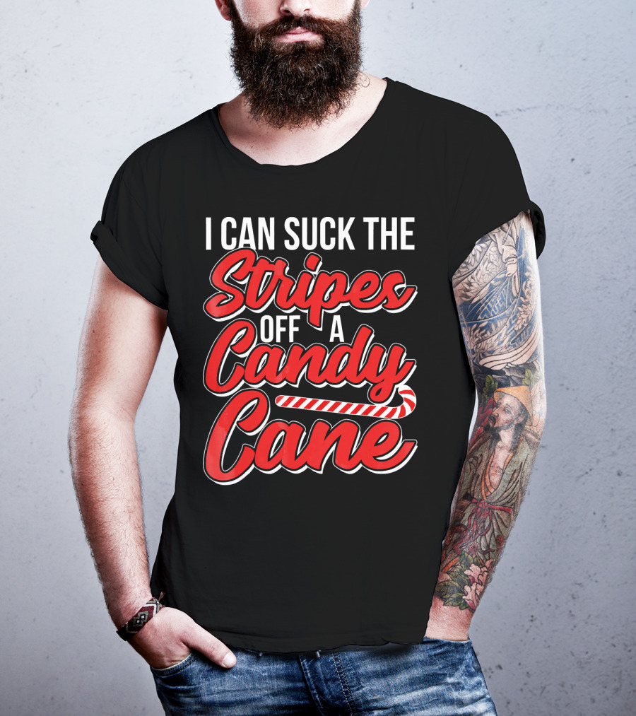 I Can Suck The Stripes Off A Candy Cane Bold Festive Christmas Humor T-Shirt