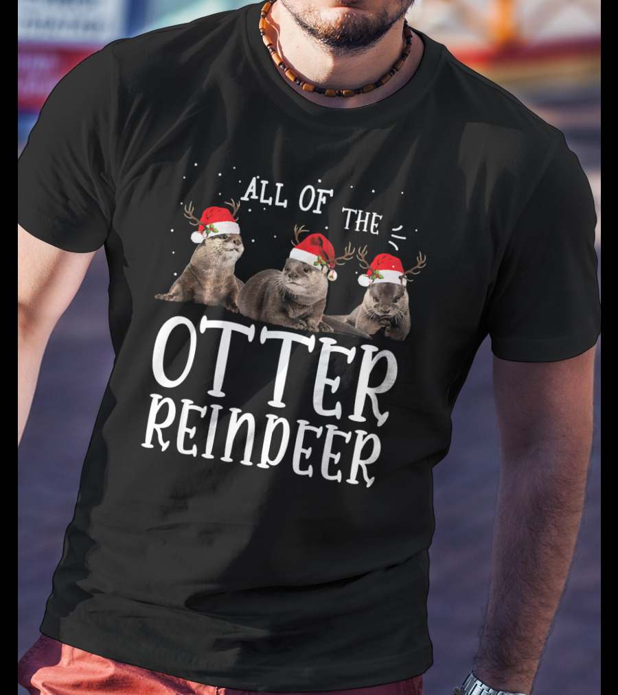 All Of The Otter Reindeer Deer Antler Santa Hat T-Shirt