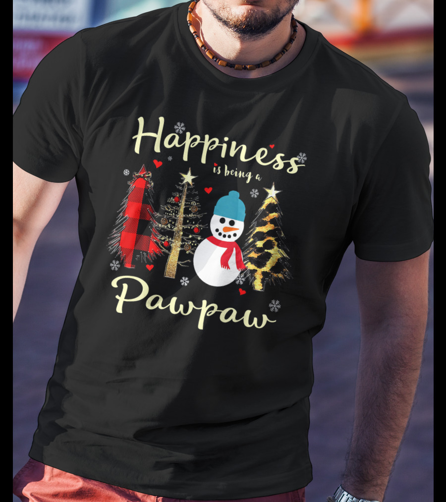 Happiness Is Being A Pawpaw Christmas Snowman And Trees T-Shirt