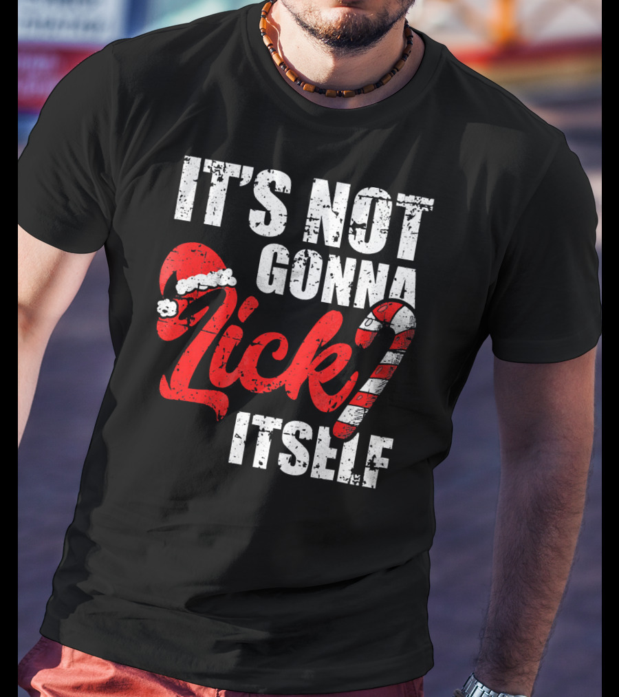 Funny Christmas It's Not Gonna Lick Itself Candy Cane Santa Hat T-Shirt