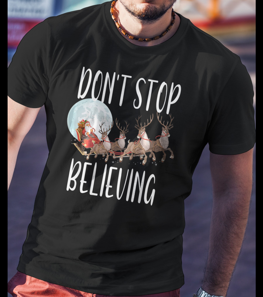 Don't Stop Believing Santa Sleigh Moon Reindeer T-Shirt