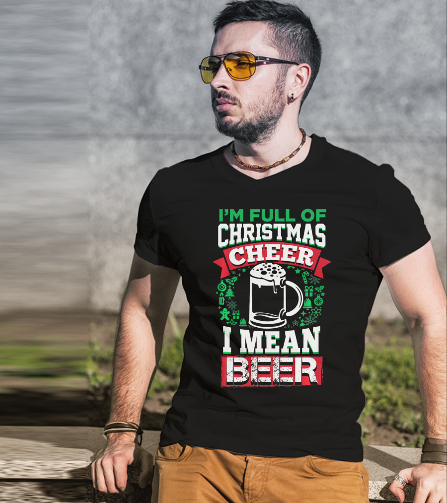 I'm Full Of Christmas Cheer I Mean Beer Festive Mug Bubbles Snowflakes Gingerbread Trees T-Shirt