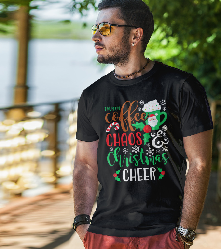 I Run On Coffee Chaos And Christmas Cheer Fun Holiday Mug Santa Snowflakes Candy Cane T-Shirt
