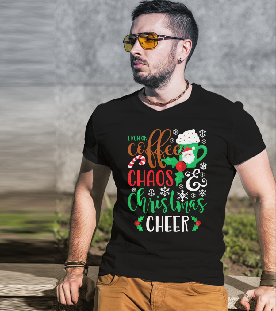 I Run On Coffee Chaos And Christmas Cheer Fun Holiday Mug Santa Snowflakes Candy Cane T-Shirt