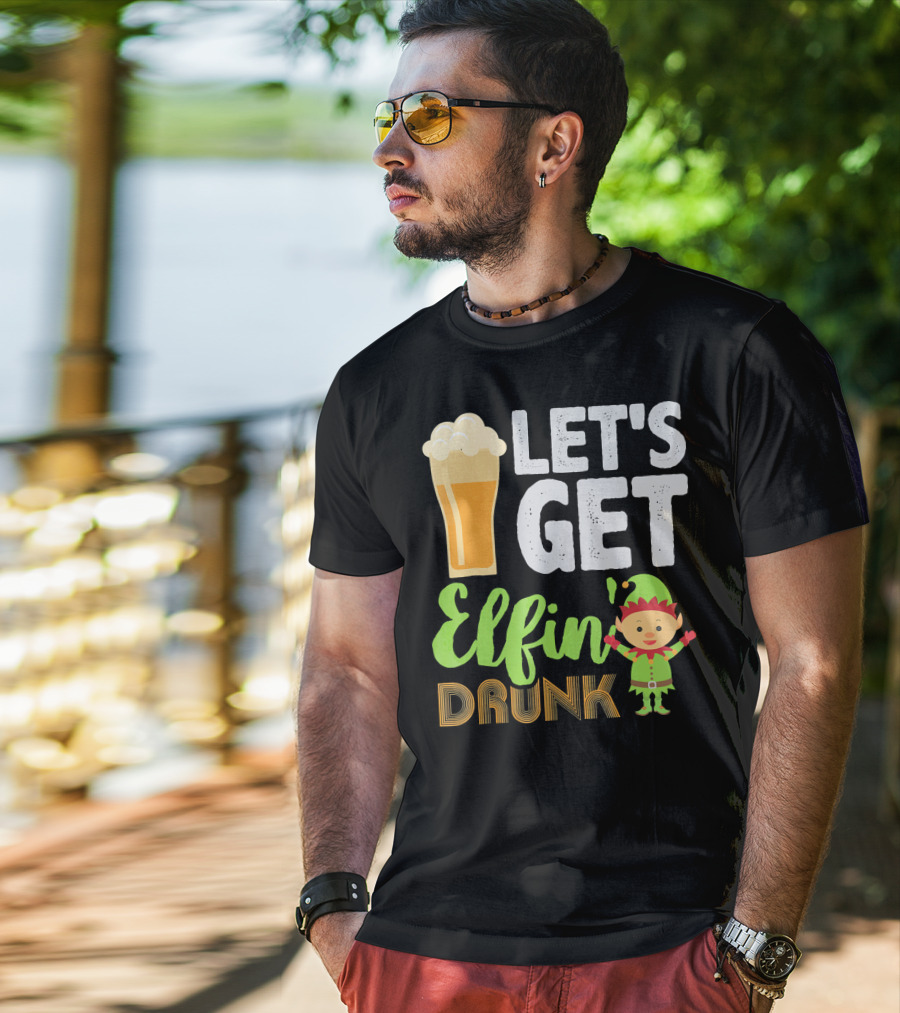 Let's Get Elfin' Drunk Beer Drinkers Elf T-Shirt